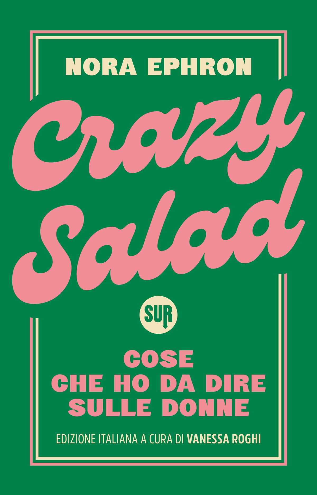 Copertina di Crazy Salad di Nora Ephron, edizioni SUR