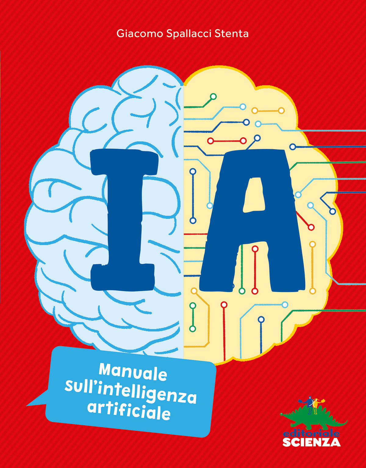 IA – Giacomo Spallacci Stenta – Editoriale Scienza