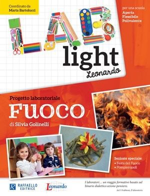Lab Light - Progetto laboratoriale Fuoco - Raffaello