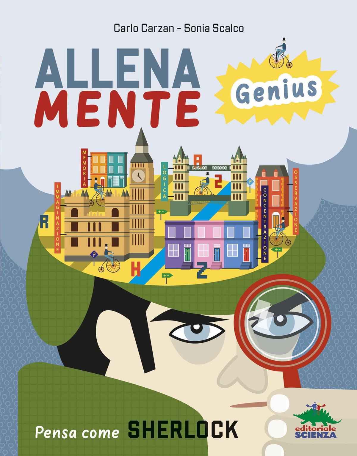 Pensa come Sherlock – Carlo Carzan, Sonia Scalco – Editoriale Scienza