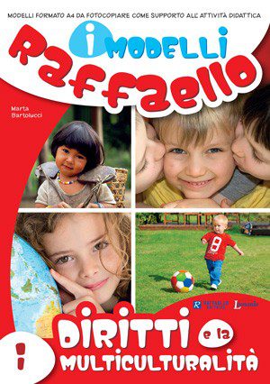 I Modelli Raffaello - I Diritti e la multiculturalità, Raffaello
