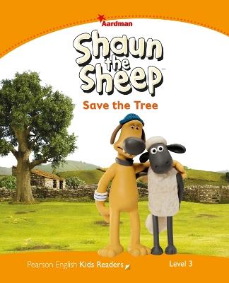 Shaun the Sheep: Save the Tree - Level 3 - Kathryn Harper - Pearson