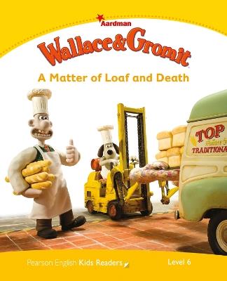 Wallace & Gromit: A Matter of Loaf and Death - Level 6 - Paul Shipton; Caroline Laidlaw - Pearson