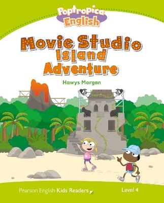 Poptropica English: Movie Studio Island Adventure - Level 4 - Hawys Morgan - Pearson