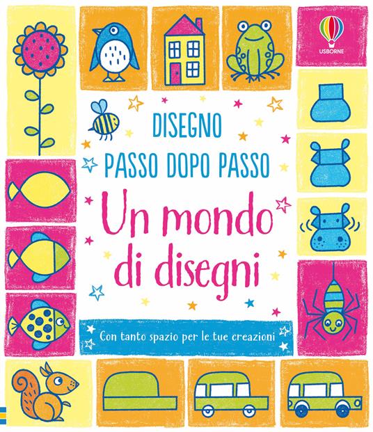 Un mondo di disegni - Fiona Watt, Usborne