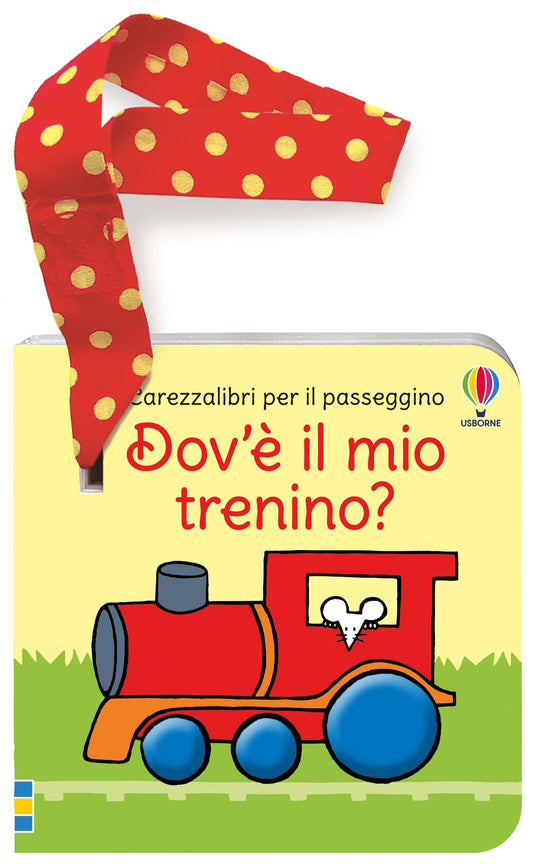 Dov'è il mio trenino? - Libro per il passeggino - Fiona Watt - Usborne - copertina