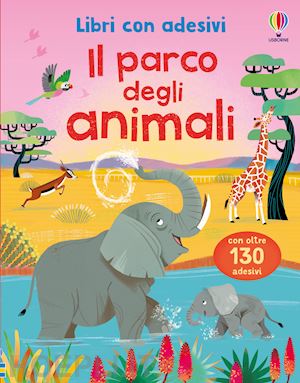 Il parco degli animali, con adesivi - Usborne