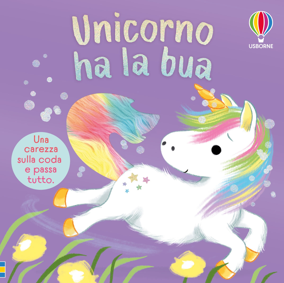 Unicorno ha la bua - Anna Milbourne - Usborne - copertina