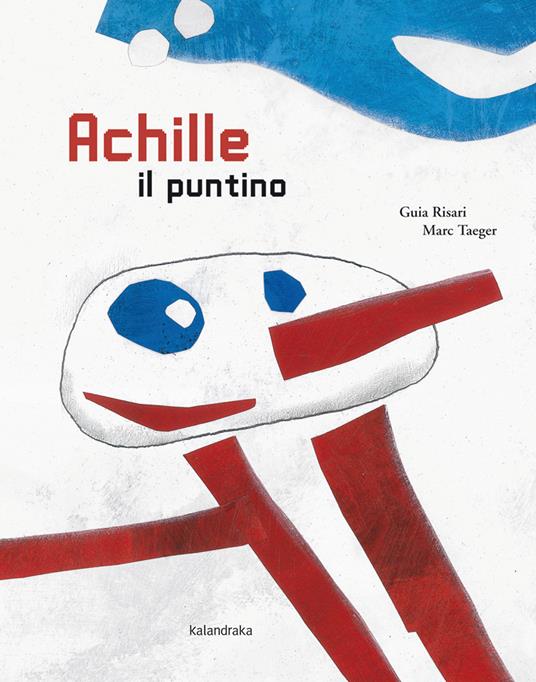 Achille il puntino - Guia Risari, Kalandraka