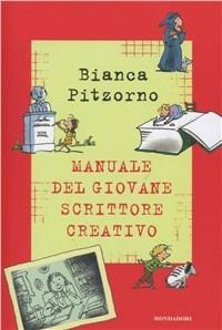 Il manuale del giovane scrittore creativo - Bianca Pitzorno, Mondadori