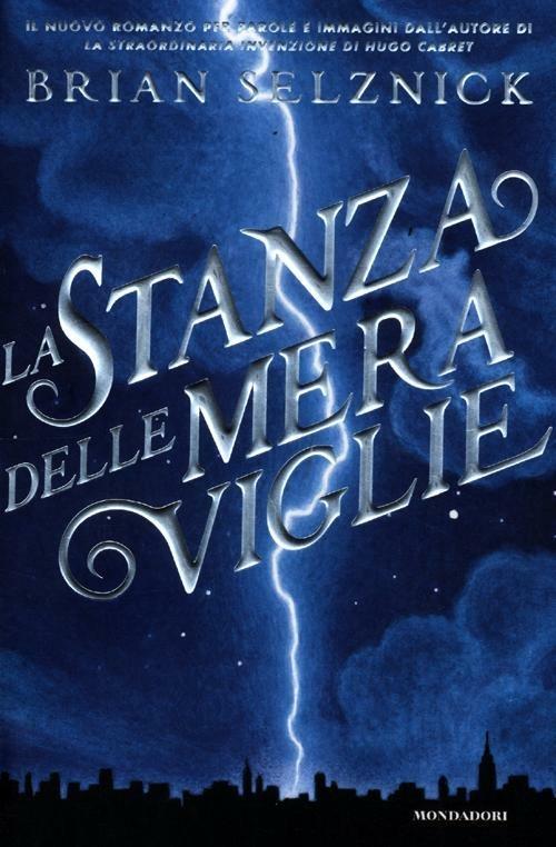 La stanza delle meraviglie - Brian Selznick - Mondadori