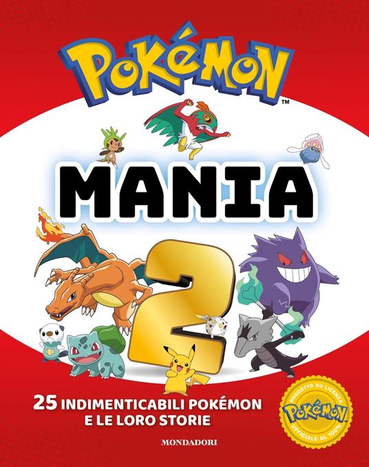 Pokémon mania. 25 imperdibili Pokémon e le loro storie. Vol. 2