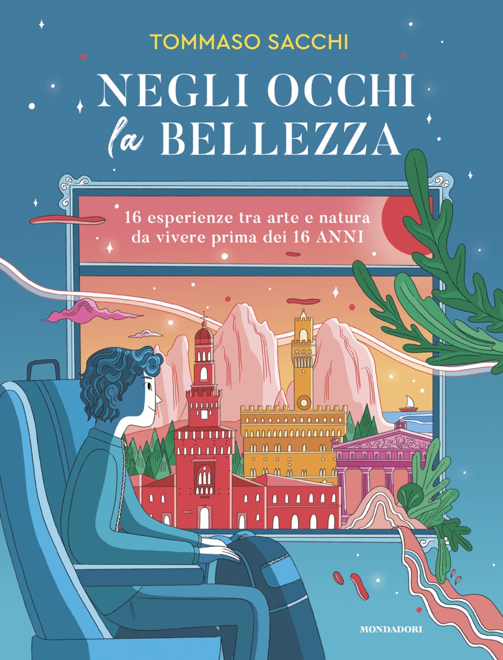 Copertina di Negli occhi la bellezza di Tommaso Sacchi, Mondadori