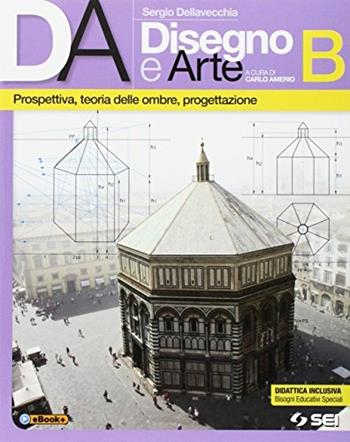 Da disegno e arte - Vol. 2: Prospettiva, teoria delle ombre, progettazione