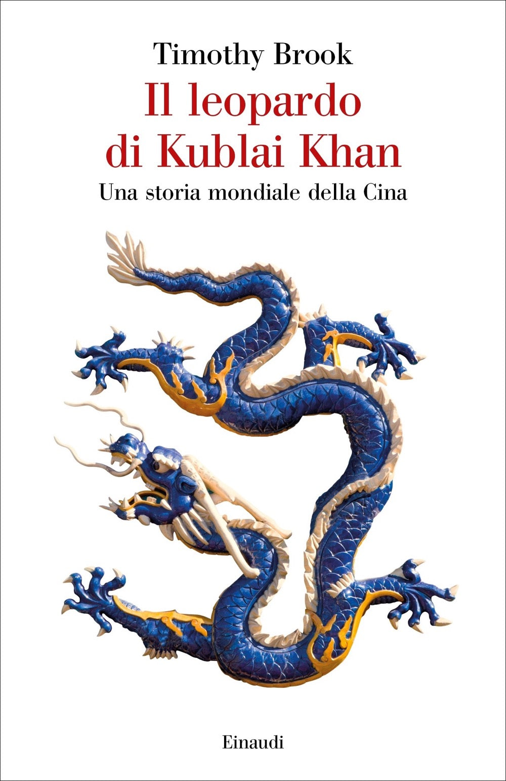 Copertina del libro Il leopardo di Kublai Khan. Una storia mondiale della Cina di Timothy Brook, Einaudi