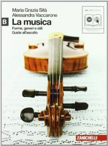 La musica - Forme, generi e stili - Vol. B - Centroscuola