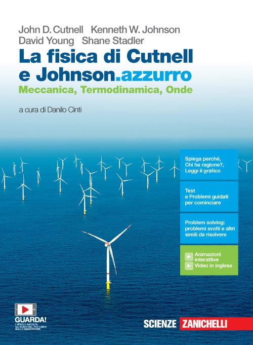 La fisica di Cutnell e Johnson.azzurro - Meccanica, Termodinamica, Onde - Volume per il secondo biennio - Centroscuola