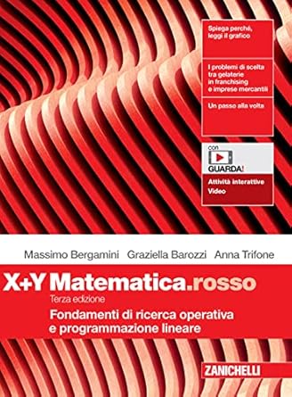 Matematica.rosso Modulo X+Y Fondamenti di ricerca operativa e programmazione lineare - Centroscuola