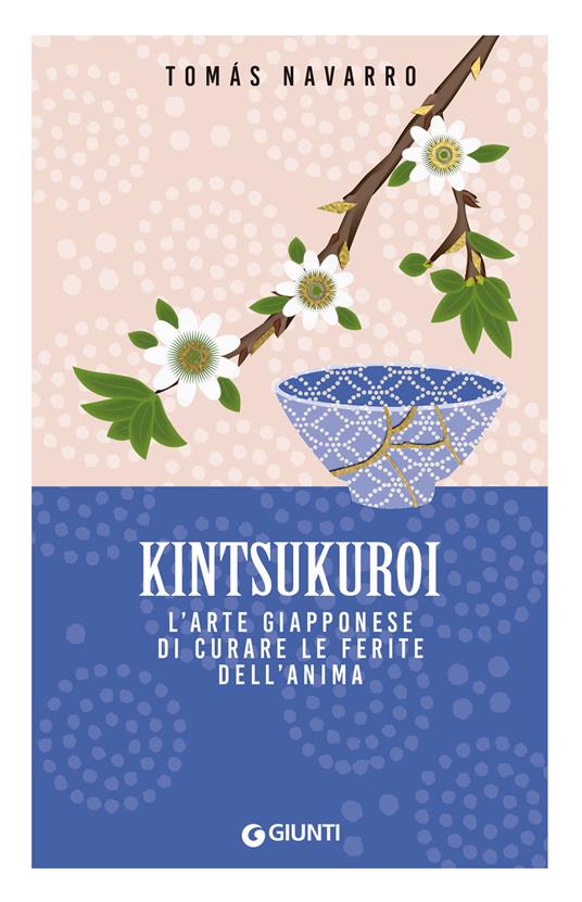 Copertina del libro Kintsukuroi di Tomás Navarro, Giunti
