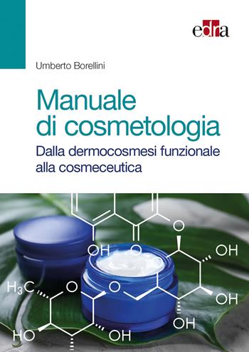 Manuale di cosmetologia - Dalla dermocosmesi funzionale alla cosmeceutica - Centroscuola