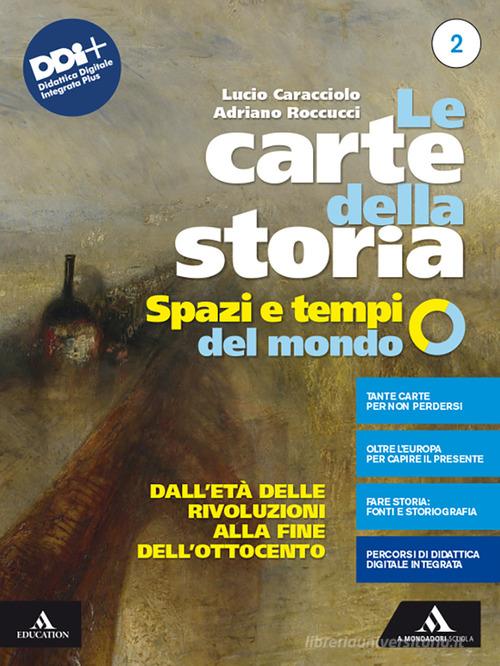 Le carte della storia. Spazi e tempi del mondo. Vol. 2 - Lucio Caracciolo, Adriano Roccucci - Mondadori Education