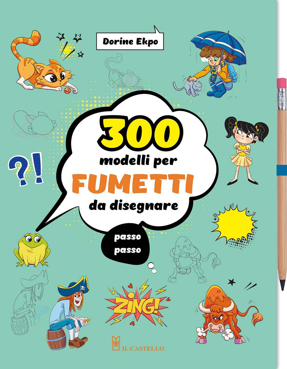 300 modelli per fumetti da disegnare passo passo - Dorine Ekpo - Il Castello