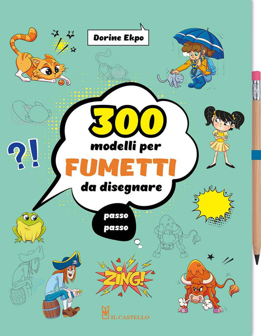 300 modelli per fumetti da disegnare passo passo - Dorine Ekpo - Il Castello