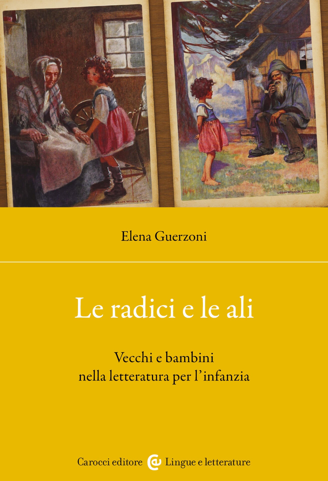 Copertina di Le radici e le ali. Vecchi e bambini nella letteratura per l'infanzia di Elena Guerzoni, Carocci editore