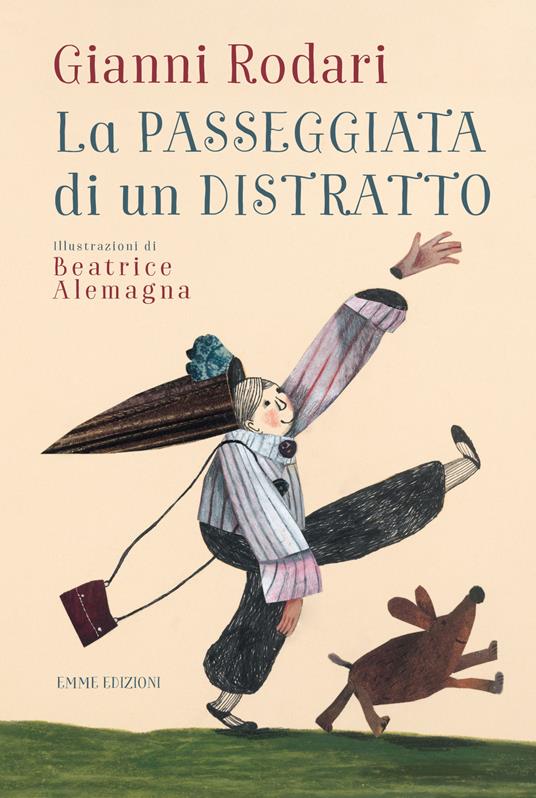 La passeggiata di un distratto - Gianni Rodari, Beatrice Alemagna - Emme Edizioni