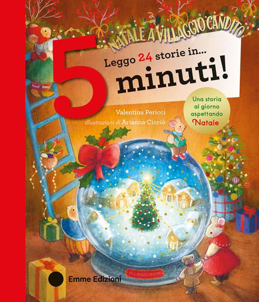 Leggo 24 storie in 5 minuti. Natale a Villaggio Candito - Valentina Pericci, Arianna Cicciò - Emme Edizioni