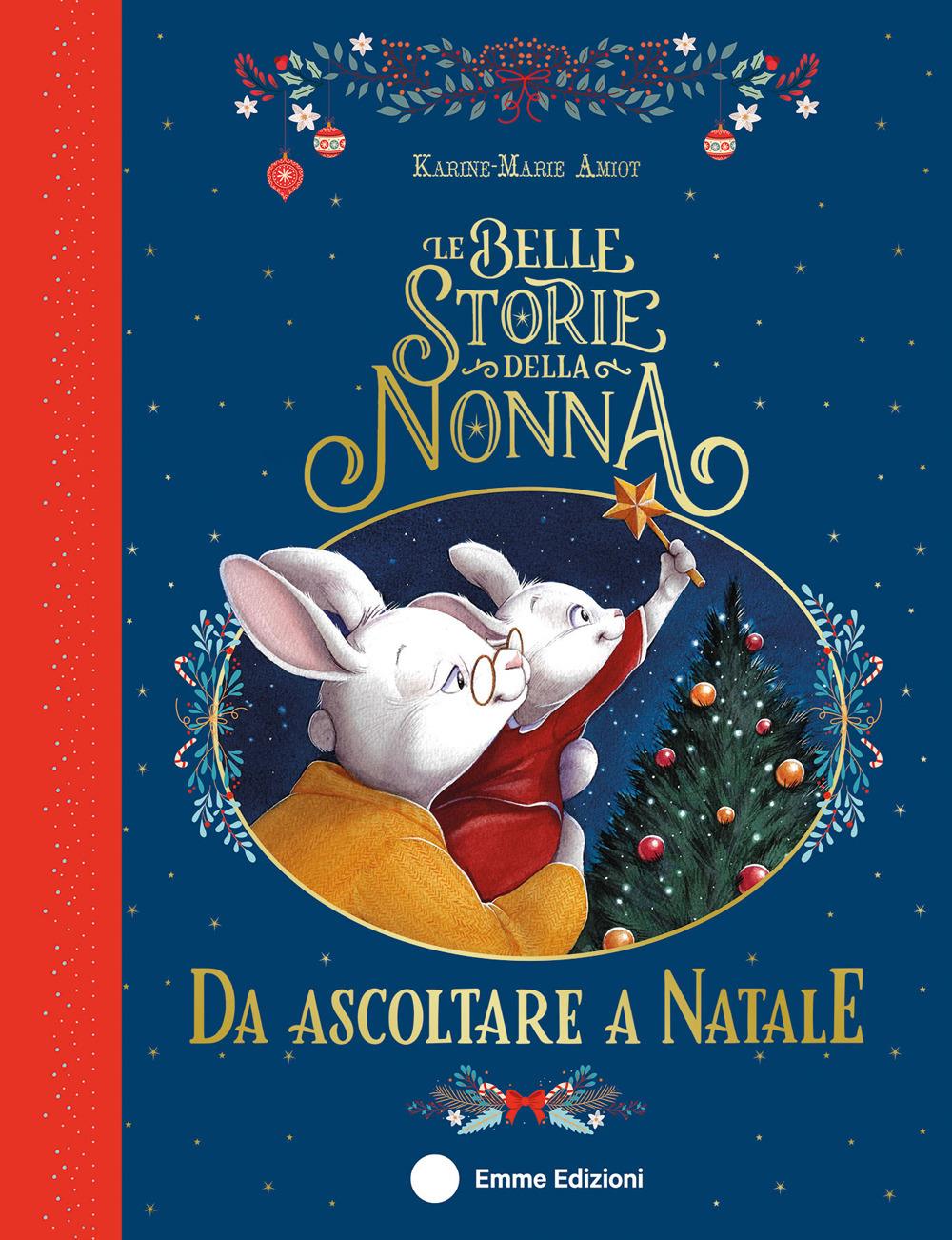 Le belle storie della nonna da ascoltare a Natale - Emme Edizioni