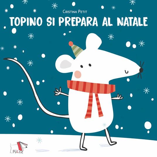 Topino si prepara al Natale - Pulce Editore