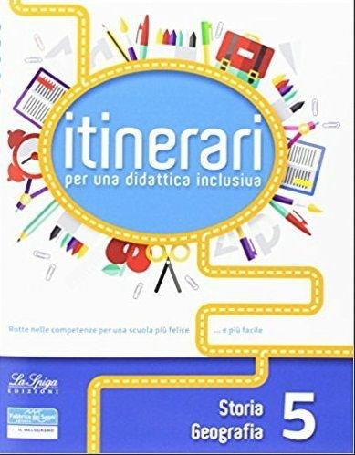 Copertina di Itinerari per una didattica inclusiva. Storia e geografia 5, La Spiga