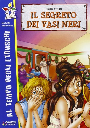 Il segreto dei vasi neri - Nadia Vittori - Raffaello