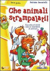 Che animali strampalati! - Patrizia Ceccarelli - Raffaello