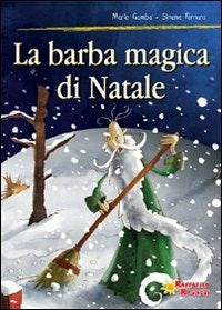 La barba magica di Natale - Mario Gamba, Simone Fornara - Raffaello