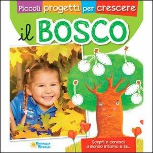 Il bosco - Piccoli progetti per crescere, Raffaello