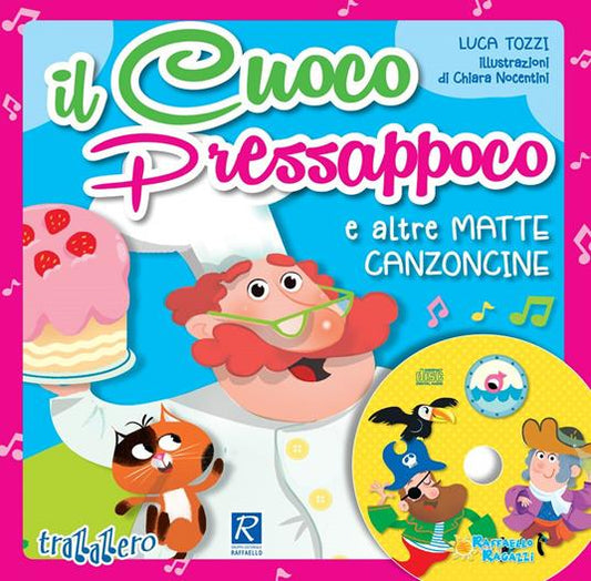 Il cuoco Pressappoco e altre matte canzoncine, Luca Tozzi, Raffaello