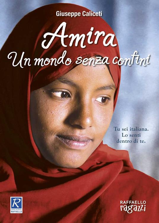 Amira. Un mondo senza confini - Giuseppe Caliceti - Raffaello