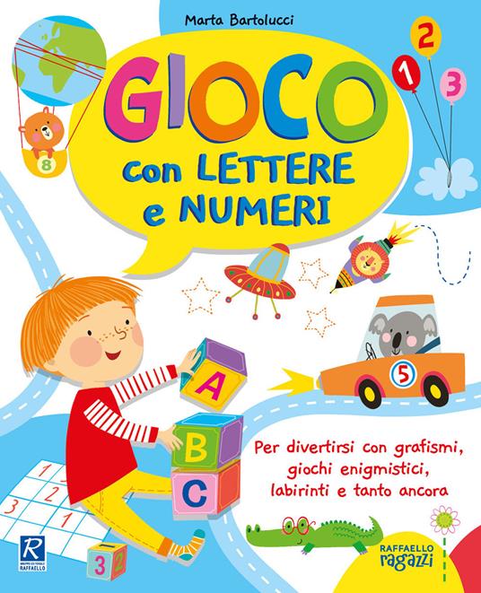 Gioco con lettere e numeri - Marta Bartolucci - Raffaello