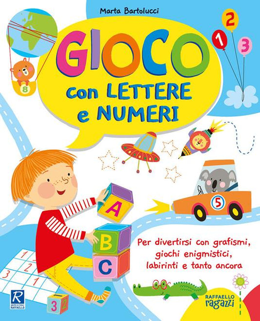 Gioco con lettere e numeri - Marta Bartolucci - Raffaello