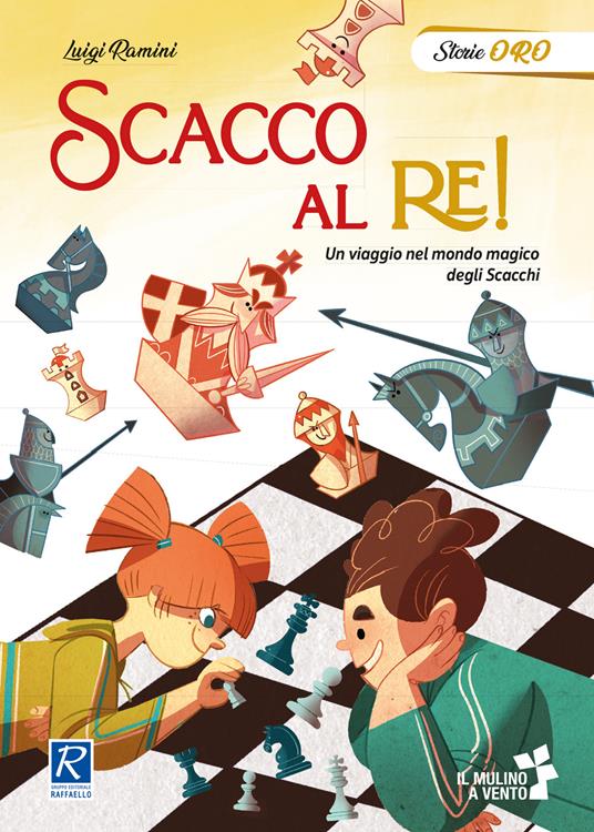 Scacco al re! - Luigi Ramini - Raffaello
