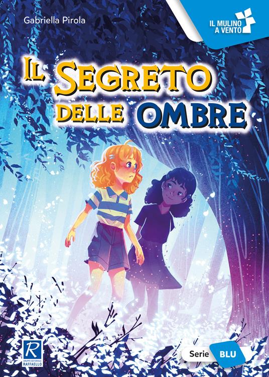 Il segreto delle ombre - Gabriella Pirola - Raffaello