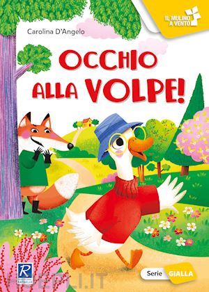 Occhio alla volpe! Ediz. a colori - D'Angelo Carolina, Raffaello, collana Il Mulino a Vento