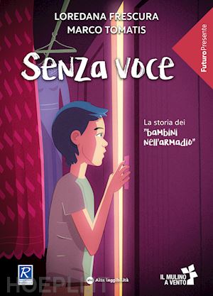 Senza voce - Marco Tomatis, Loredana Frescura, Raffaello, collana Il Mulino a Vento