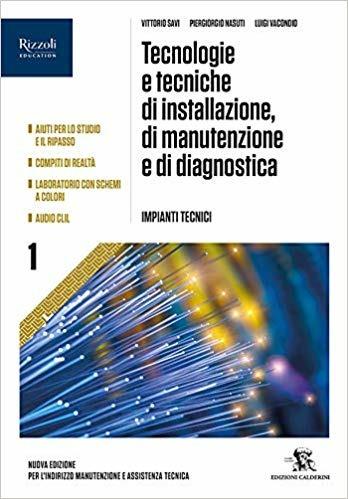 Tecnologia e tecniche di manutenzione, di installazione e di diagnostica - Vol. 1
