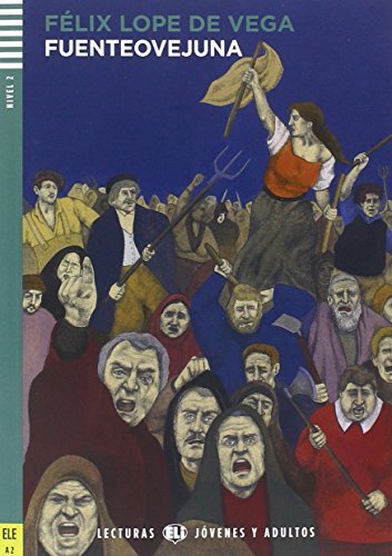 Fuenteovejuna - Young Adult ELi Readers, lettura graduata in spagnolo, Lope de Vega, ELi