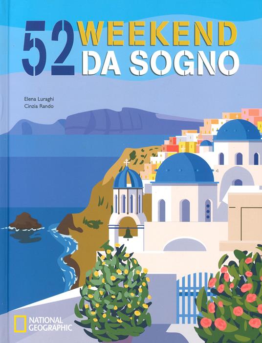 Copertina di 52 weekend da sogno, National Geographic, White Star