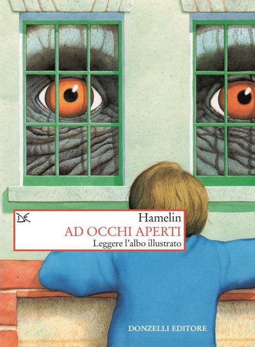 Ad occhi aperti. Leggere l'albo illustrato - Donzelli, a cura di Hamelin