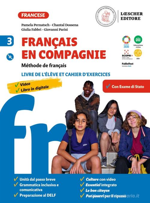 Français en compagnie, Vol. 3 - Giulia Fabbri, Pamela Pernatsch, Chantal Dossena - Loescher